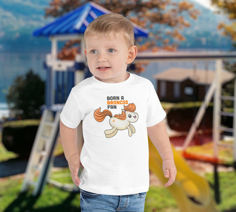 Born a Broncos Fan Toddler Short Sleeve Tee, Football Fan Gift for Kids